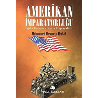 Amerikan Imparatorluğu (Işgal,Katliam, Gasp,Emperyalizm) Muhammed Hasaneyn Heykel