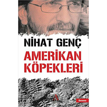 Amerikan Köpekleri Nihat Genç