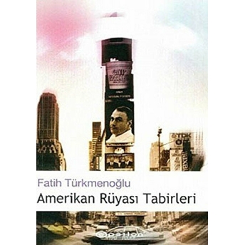 Amerikan Rüyası Tabirleri Fatih Türkmenoğlu