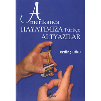 Amerikanca Hayatımıza Türkçe Altyazılar-Erdinç Utku