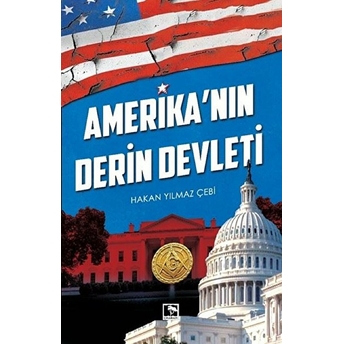 Amerika'nın Derin Devleti Hakan Yılmaz Çebi