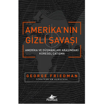 Amerika'nın Gizli Savaşı George Friedman