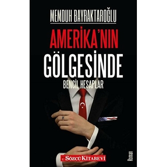 Amerika'nın Gölgesinde Memduh Bayraktaroğlu