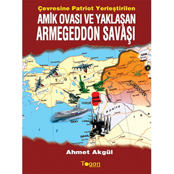 Amik Ovası Ve Yaklaşan Armegeddon Savaşı Ahmet Akgül