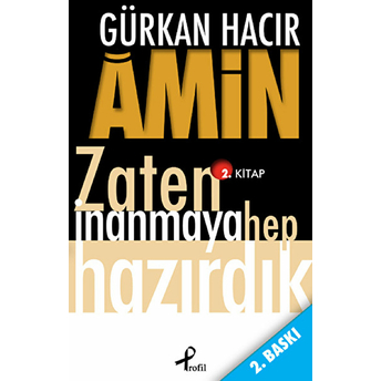 Amin Zaten Inanmaya Hep Hazırdık Gürkan Hacır