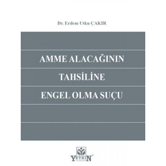 Amme Alacağının Tahsiline Engel Olma Suçu Erdem Utku Çakır