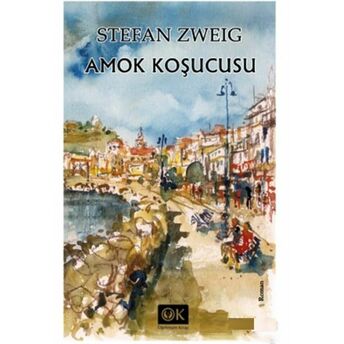 Amok Koşucusu - Stefan Zweing Stefan Zweig