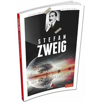 Amok Ve Bir Çöküşün Hikayesi Stefan Zweig