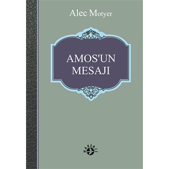 Amos’un Mesajı Alec Motyer