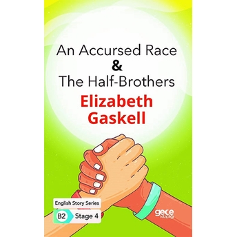 An Accursed Race - The Half - Brothers - Ingilizce Hikayeler B2 Stage 4 Elizabeth Gaskell