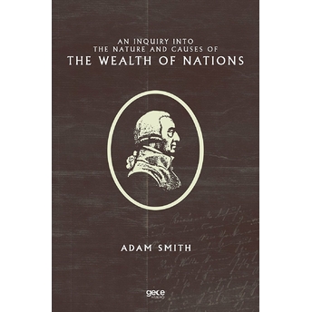 An Inquiry Into The Nature And Causes Of The Wealth Of Nations