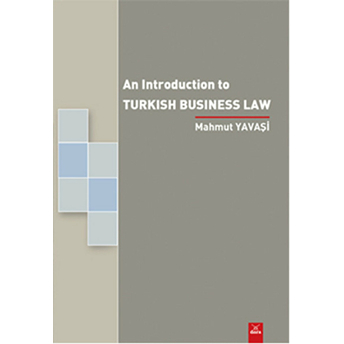 An Introduction To Turkish Business Law-Mahmut Yavaşi