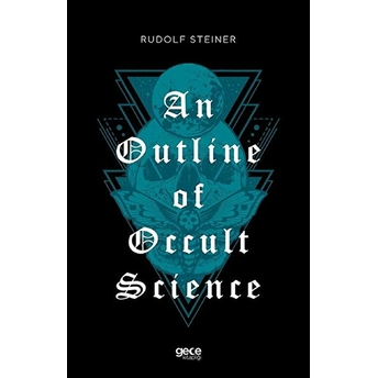 An Outline Of Occult Science - Rudolf Steiner - Rudolf Steiner