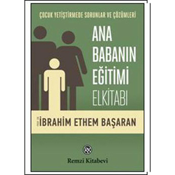 Ana Babanın Eğitimi Elkitabı Ibrahim Ethem Başaran