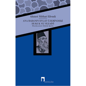 Ana Babanın Evlat Üzerindeki Hukuk Ve Vezaifi Ahmet Mithat Efendi