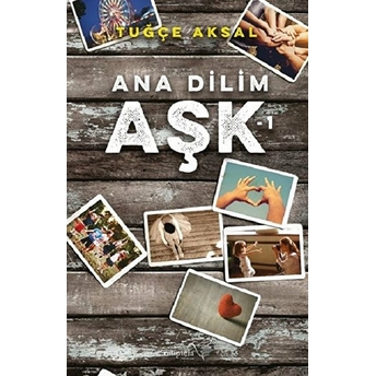 Ana Dilim Aşk - 1 Tuğçe Aksal