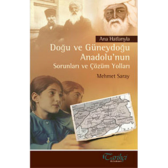 Ana Hatlarıyla Doğu Ve Güneydoğu Anadolu'nun Sorunları Ve Çözüm Yolları Mehmet Saray