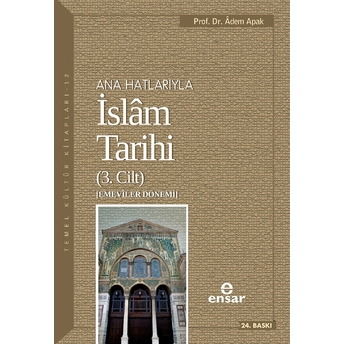 Ana Hatlarıyla Islam Tarihi 3 Adem Apak