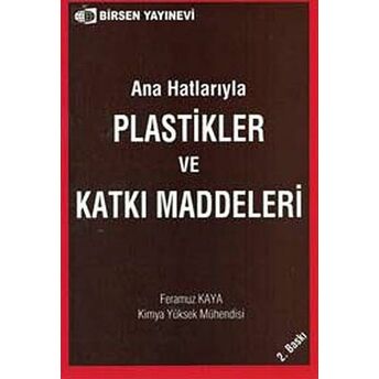 Ana Hatlarıyla Plastikler Ve Katkı Maddeleri Feramuz Kaya