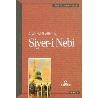 Ana Hatlarıyla Siyer-I Nebi Kasım Şulul