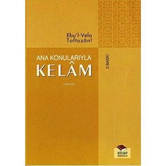 Ana Konularıyla Kelam Ebu'l -Vefa El-Taftazani