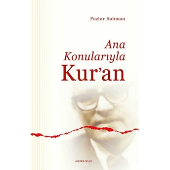 Ana Konularıyla Kuran Fazlur Rahman