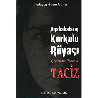 Anababaların Korkulu Rüyası: Çocuklara Yönelik Taciz Adem Güneş