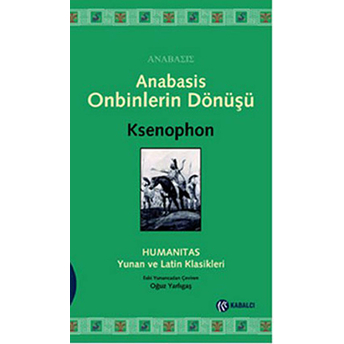 Anabasis - Onbinlerin Dönüşü Ksenophon