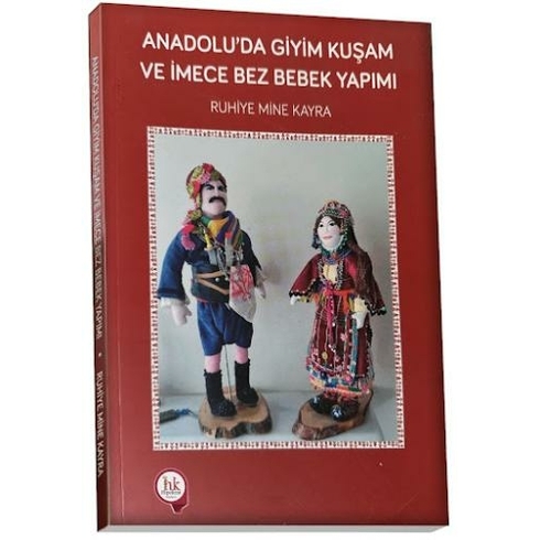 Anadolu'Da Giyim Kuşam Ve Imece Bez Bebek Yapımı