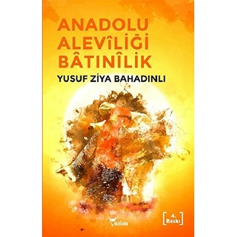 Anadolu Aleviliği Batınilik Yusuf Ziya Bahadınlı