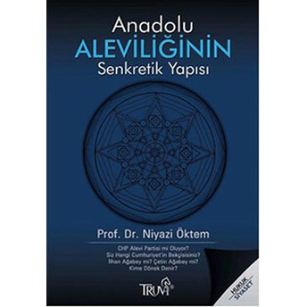 Anadolu Aleviliğinin Senkretik Yapısı Niyazi Öktem