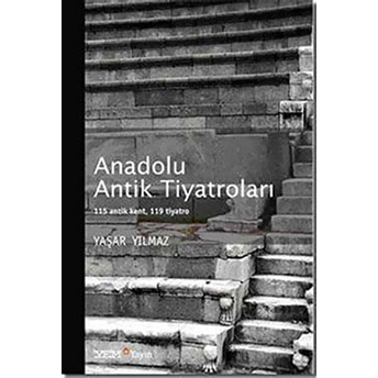 Anadolu Antik Tiyatroları Yaşar Yılmaz