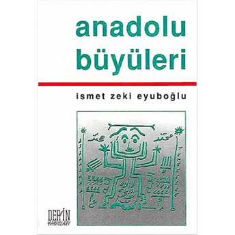 Anadolu Büyüleri Ismet Zeki Eyuboğlu