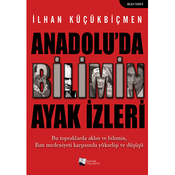 Anadolu’da Bilimin Ayak Izleri-Ilhan Küçükbiçmen