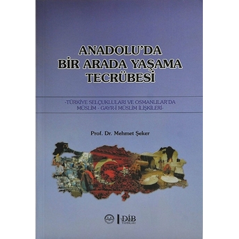 Anadolu Da Bir Arada Yaşama Tecrübesi