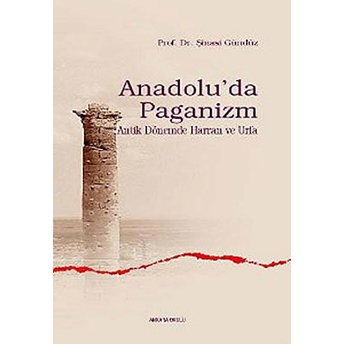 Anadolu’da Paganizm Şinasi Gündüz