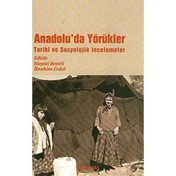 Anadolu’da Yörükler Tarihi Ve Sosyolojik Incelemeler Hayati Beşirli