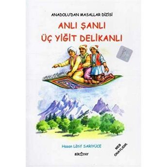 Anadolu’dan Masallar Dizisi - Anlı Şanlı Üç Yiğit Delikanlı Hasan Latif Sarıyüce