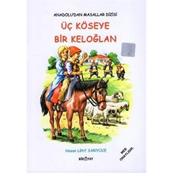 Anadolu’dan Masallar Dizisi - Üç Köseye Bir Keloğlan Hasan Latif Sarıyüce