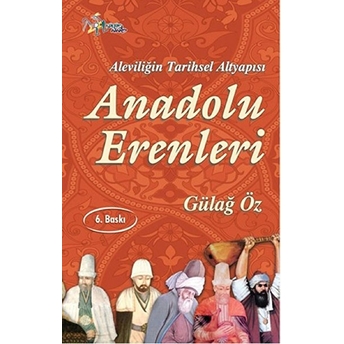 Anadolu Erenleri - Aleviliğin Tarihsel Alt Yapısı-Gülağ Öz