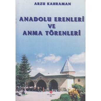 Anadolu Erenleri Ve Anma Törenleri-Arzu Kahraman