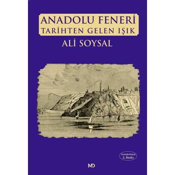 Anadolu Feneri Tarihten Gelen Işık Ali Soysal