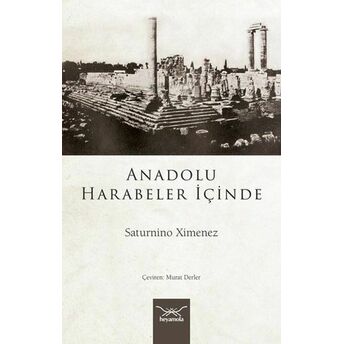 Anadolu Harabeler Içinde Saturnino Ximenez