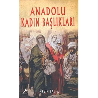 Anadolu Kadın Başlıkları Nevin Balta