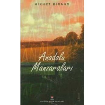 Anadolu Manzaraları Hikmet Birand