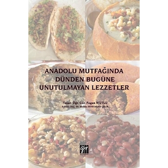 Anadolu Mutfağında Dünden Bugüne Unutulmayan Lezzetler Fegan Mutlu