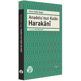 Anadolu’nun Kalbi - Harakani Yavuz Selim Uzgur