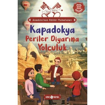 Anadolu’nun Kültür Muhafızları - 4 Kapadokya Periler Diyarına Yolculuk Yücel Kaya