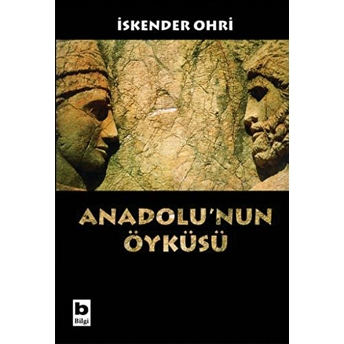 Anadolu’nun Öyküsü Iskender Ohri