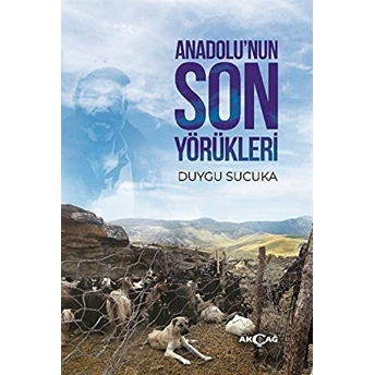 Anadolu’nun Son Yörükleri Duygu Sucuka